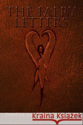 The Faery Letters Pamela and Eden Erickson 9781499068580 Xlibris Corporation - książka