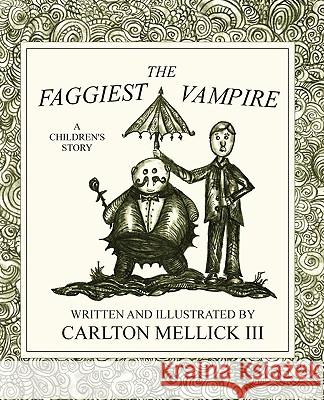 The Faggiest Vampire Carlton Mellic 9781933929804 Spunk Goblin Press - książka