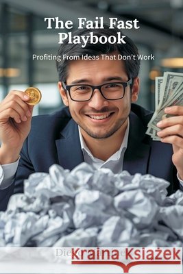 The Fail Fast Playbook: Profiting From Ideas That Don't Work Diego Mart?nez 9789374126820 Mindful Pages - książka