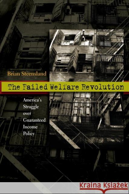 The Failed Welfare Revolution: America's Struggle Over Guaranteed Income Policy Steensland, Brian 9780691177977 John Wiley & Sons - książka