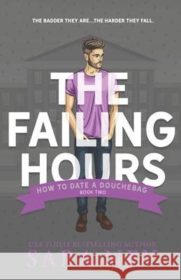 The Failing Hours: How to Date a Douchebag Sara Ney 9781386374404 Draft2digital - książka