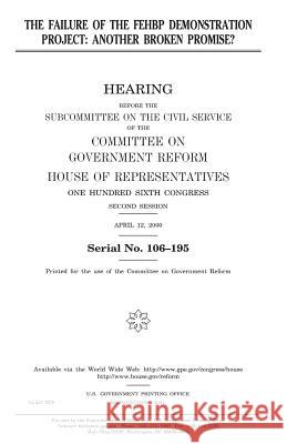 The failure of the FEHBP demonstration project: another broken promise? Representatives, United States House of 9781983470042 Createspace Independent Publishing Platform - książka