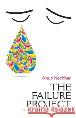 The Failure Project The Story Of Man's Greatest Fear Kochhar, Anup 9789352015788 Body & Soul Books - książka
