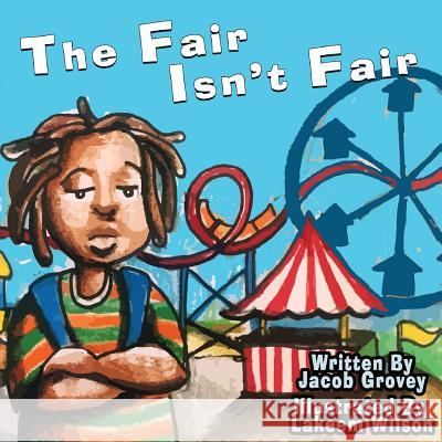 The Fair Isn't Fair Jacob Grovey Lakeem Wilson 9781732982109 Global Genius Society - książka