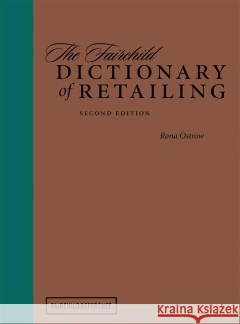 The Fairchild Dictionary of Retailing 2nd Edition Rona Ostrow 9781563673443 Bloomsbury Publishing PLC - książka