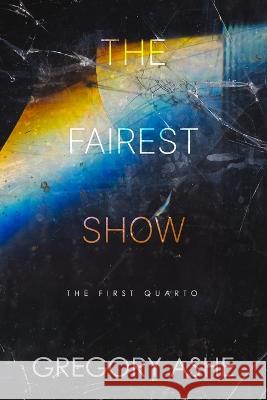 The Fairest Show Gregory Ashe 9781636210391 Hodgkin & Blount - książka