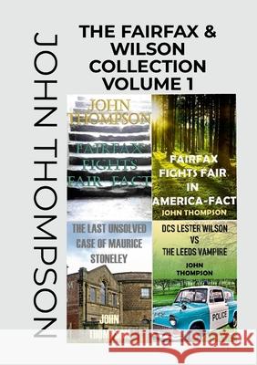 The Fairfax & Wilson Collection Volume 1 John Thompson 9781304084217 Lulu.com - książka