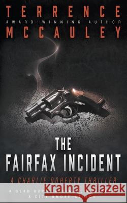 The Fairfax Incident: A Charlie Doherty Thriller Terrence McCauley 9781639770830 Wolfpack Publishing - książka