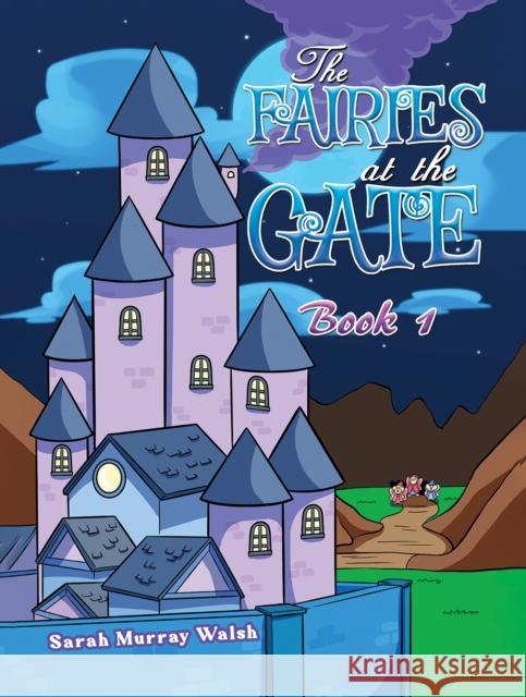 The Fairies at the Gate - Book 1 Sarah Murray Walsh 9781035813483 Austin Macauley - książka