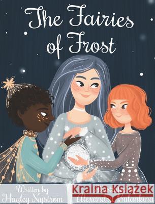 The Fairies of Frost Hayley Nystrom Alexandra Bulankina Jodi Stapler 9781948256230 Willow Moon Publishing - książka