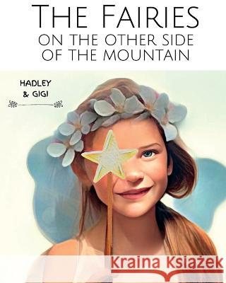 The Fairies on the Other Side of the Mountain Hadley Queen Rainbow Gigi Allen  9781737165941 Words Are Like Honey - książka