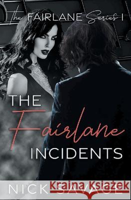 The Fairlane Incidents Nick Savage 9781644505519 4 Horsemen Publications - książka