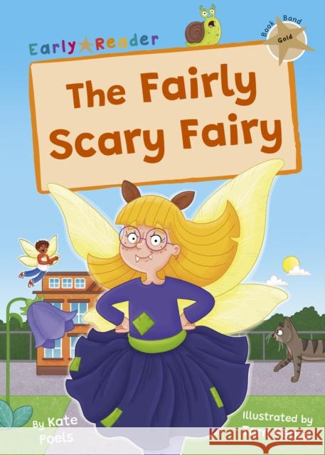 The Fairly Scary Fairy: (Gold Early Reader) Kate Poels 9781848869622 Maverick Arts Publishing - książka