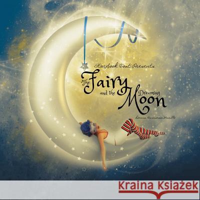 The Fairy and the Dreaming Moon Donna Harriman Murillo 9780998125503 Donna Harriman - książka