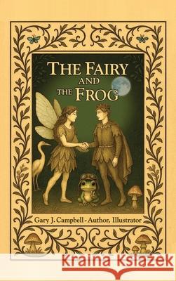 The Fairy and the Frog Gary J 9781967883912 Book Writing Consultant - książka