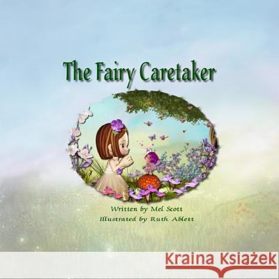The Fairy Caretaker Mel Scott Ruth Ablett 9781497552135 Createspace - książka