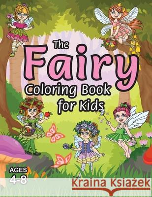 The Fairy Coloring Book for Kids: (Ages 4-8) With Unique Coloring Pages! Engage Books 9781774760109 Engage Books - książka