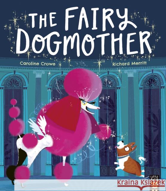 The Fairy Dogmother Caroline Crowe 9781801040013 Little Tiger Press Group - książka