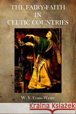 The Fairy Faith in Celtic Countries W. y. Evans Wentz Evan 9781770832756 Theophania Publishing - książka