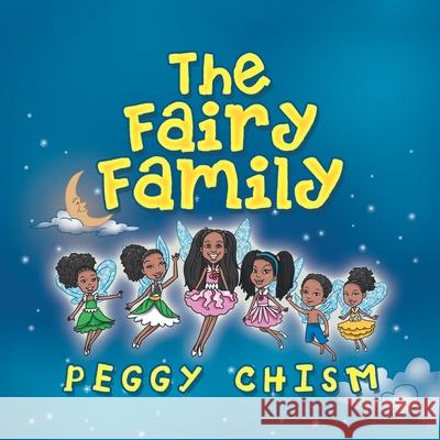 The Fairy Family Peggy Chism 9781665519946 AuthorHouse - książka