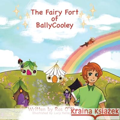 The Fairy Fort of BallyCooley Ros O'Shea 9781787889576 Pegasus Elliot Mackenzie Publishers - książka