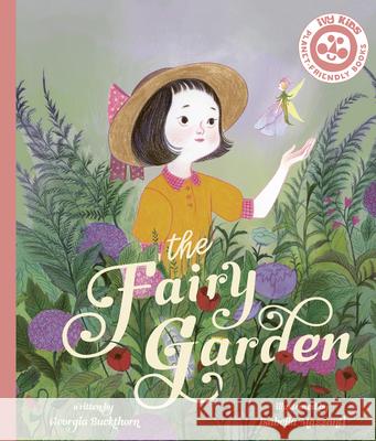 The Fairy Garden Isa Bancewicz Georgia Buckthorn 9780711271777 Ivy Kids - książka