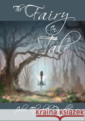 The Fairy In The Tale Julie Elizabeth Powell 9781326453381 Lulu.com - książka