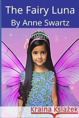 The Fairy Luna Anne Swartz   9798987652022 Aram Samsam Printing - książka