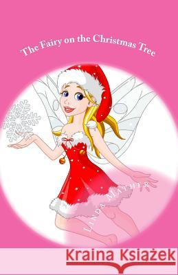 The Fairy on the Christmas Tree: A Fairy Tale Linda Mather 9781480268906 Createspace - książka