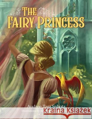 The Fairy Princess Kristina Denadi Audree Tara Sahota 9781989134139 Awakened Press - książka