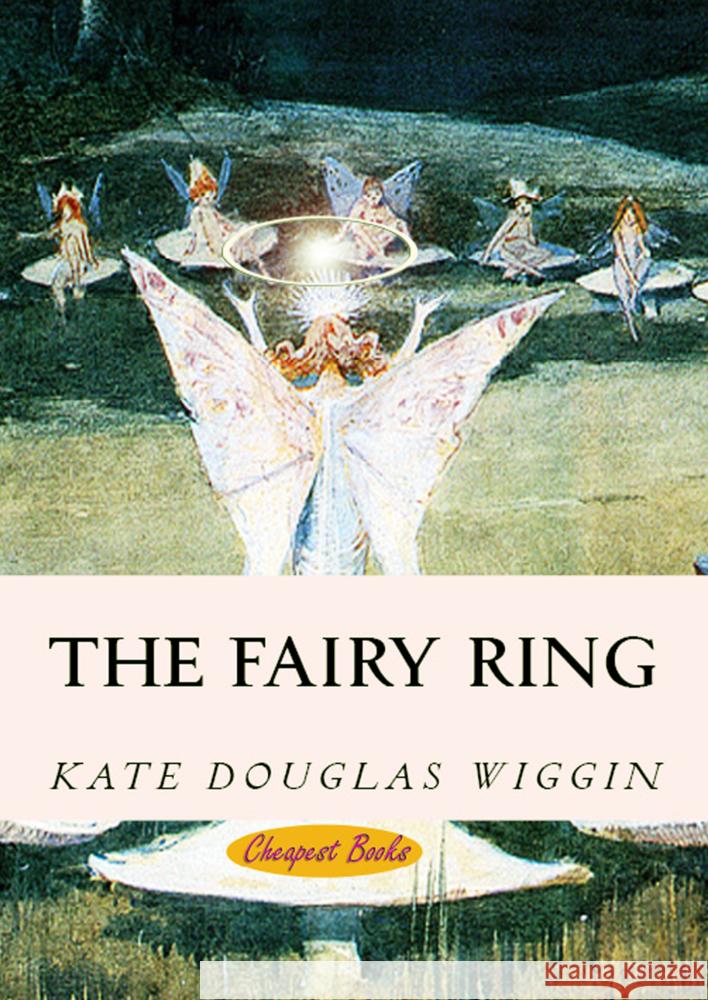 The Fairy Ring Kate Douglas Wiggin 9786256310810 E-Kitap Projesi & Cheapest Books - książka
