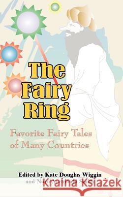 The Fairy Ring: Favorite Fairy Tales of Many Countries Wiggin, Kate Douglas 9781589630093 Fredonia Books (NL) - książka