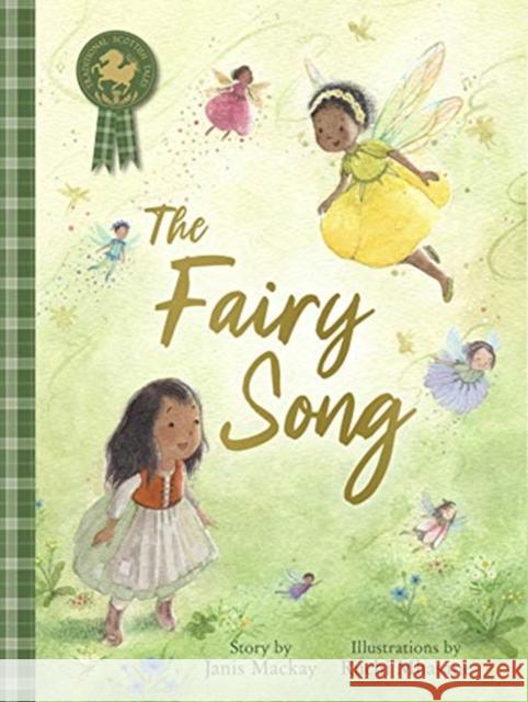 The Fairy Song Janis MacKay Ruchi Mhasane 9781782507475 Floris Books - książka