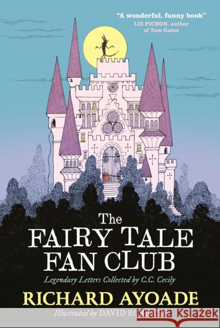 The Fairy Tale Fan Club: Legendary Letters Collected by C.C. Cecily Richard Ayoade 9781529500318 Walker Books Ltd - książka