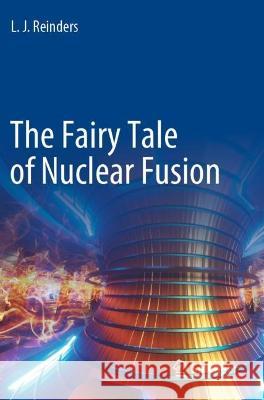 The Fairy Tale of Nuclear Fusion L. J. Reinders 9783030643461 Springer International Publishing - książka