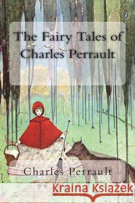 The Fairy Tales of Charles Perrault Charles Perrault Harry Clarke J. E. Mansion 9781722714741 Createspace Independent Publishing Platform - książka