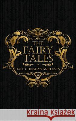 The Fairy Tales of Hans Christian Andersen: Danish Legends and Folk Tales Hans Christian Andersen 9781947844285 Suzeteo Enterprises - książka