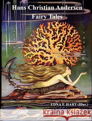 The Fairy Tales of Hans Christian Andersen (Illustrated by Edna F. Hart) Hans Christian Andersen Edna F. Hart 9781781395165 Benediction Classics - książka