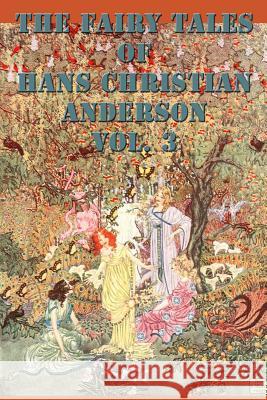 The Fairy Tales of Hans Christian Anderson Vol. 3 Hans Christian Andersen 9781515401353 SMK Books - książka