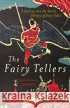 The Fairy Tellers: A Journey into the Secret History of Fairy Tales Nicholas Jubber 9781529327694 John Murray Press