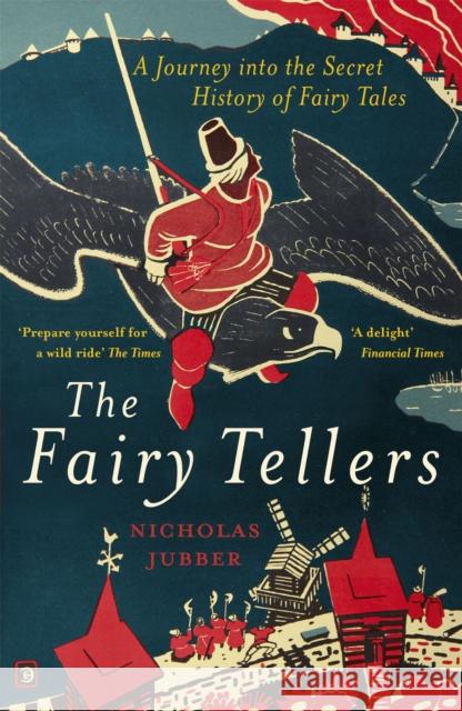 The Fairy Tellers: A Journey into the Secret History of Fairy Tales Nicholas Jubber 9781529327700 John Murray Press - książka