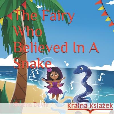 The Fairy Who Believed In A Snake Ava Lynn Noel Martin, Sheena Camille Davis 9798682316236 Independently Published - książka