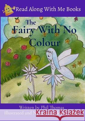 The Fairy With No Colour Phil Thomas Jenny Baker Jenny Baker 9781764178600 Read Along with Me - książka