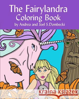 The Fairylandra Coloring Book Andrea Dombecki Joel S. Dombecki 9781533393845 Createspace Independent Publishing Platform - książka