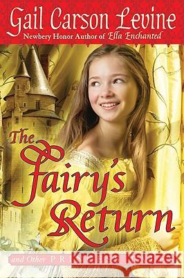 The Fairy's Return and Other Princess Tales Gail Carson Levine 9780061768989 HarperTrophy - książka