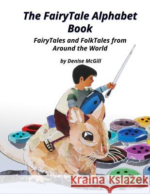 The FairyTale Alphabet Book, FairyTales and FolkTales from Around the World Denise McGill 9780359399178 Lulu.com - książka