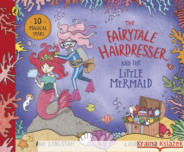 The Fairytale Hairdresser and the Little Mermaid: New Edition Longstaff, Abie 9780241503492 Penguin Random House Children's UK - książka