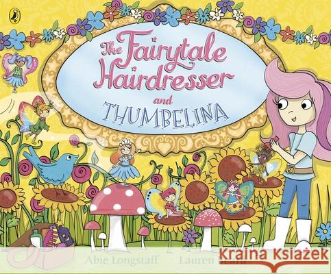 The Fairytale Hairdresser and Thumbelina Abie Longstaff Lauren Beard  9780141386652 Penguin Random House Children's UK - książka