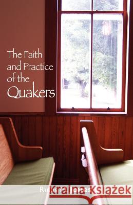 The Faith and Practice of the Quakers Jones, Rufus 9780913408575 Friends United Press - książka