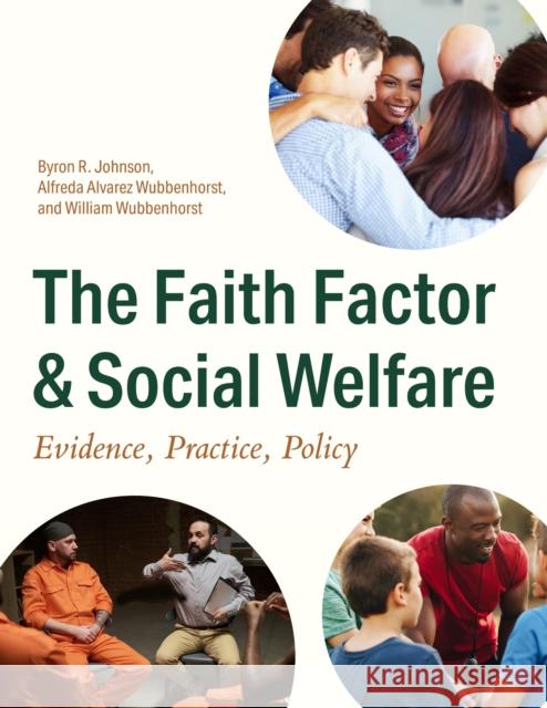 The Faith Factor and Social Welfare: Evidence, Practice, Policy William Wubbenhorst 9781481319867 Baylor University Press - książka